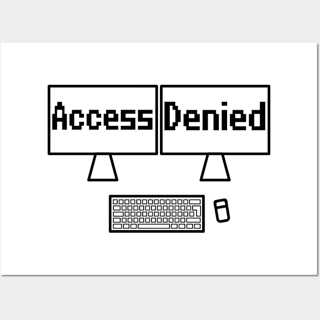 Access denied computer screen Wall Art by WolfGang mmxx